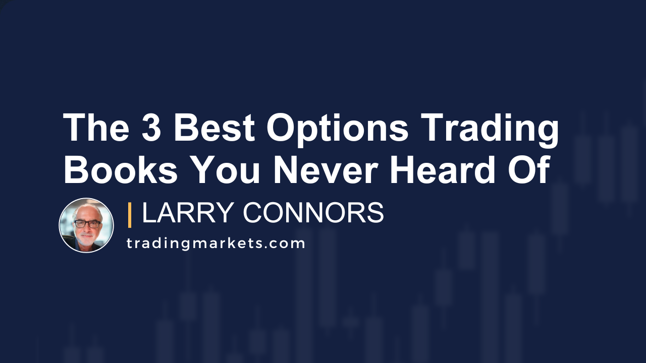 The 3 Best Options Trading Books You Never Heard Of​