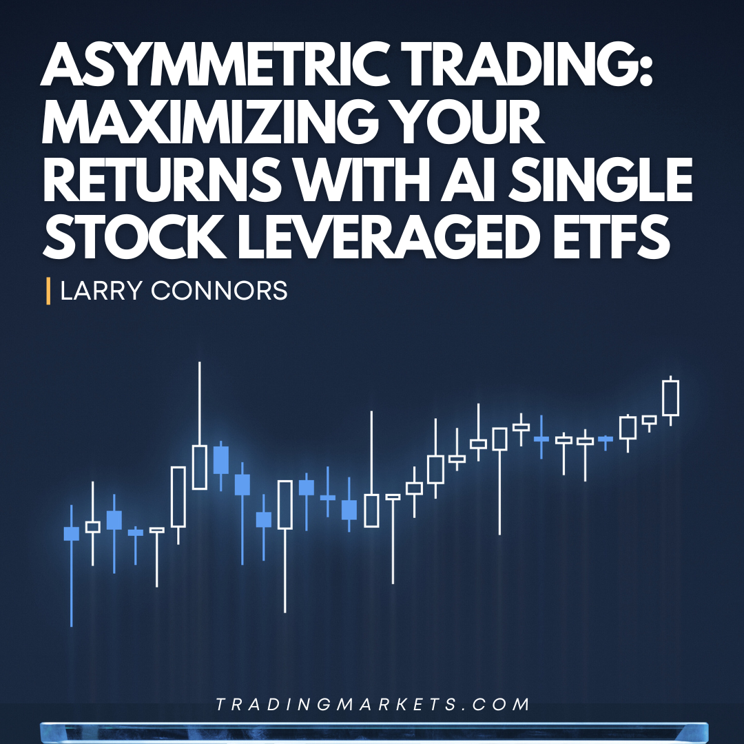 Asymmetric Trading – Maximizing Your Returns With AI Single Stock Leveraged ETFs