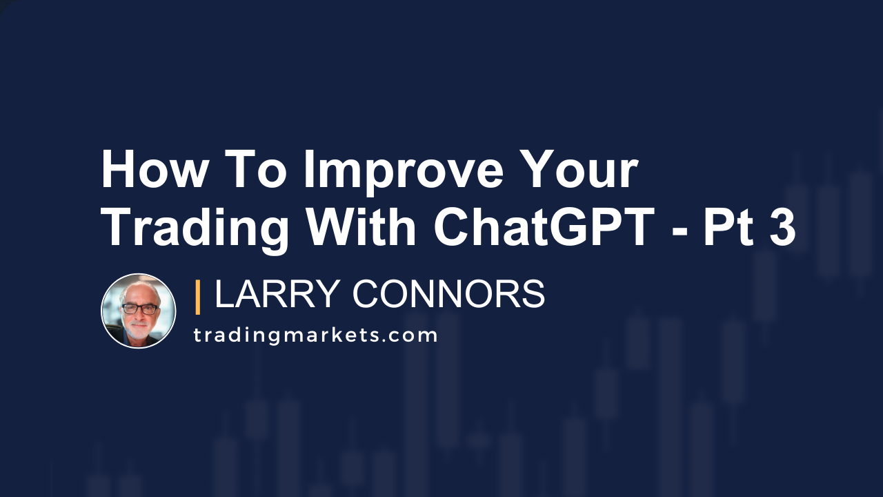 Part 3 | How To Improve Your Trading With ChatGPT