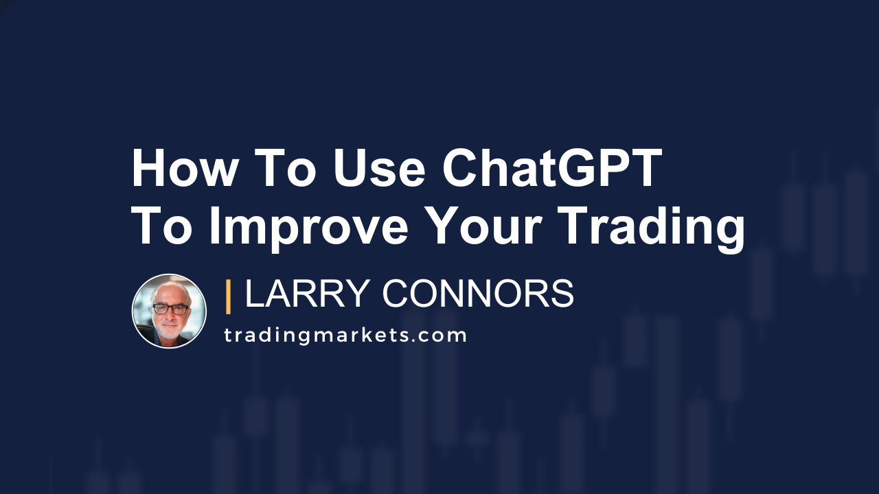 How To Use ChatGPT To Improve Your Trading