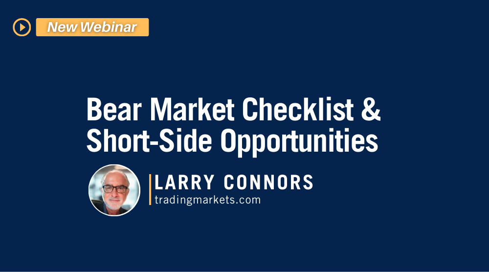 Webinar Replay: Bear Market Checklist & Short-Side Opportunities