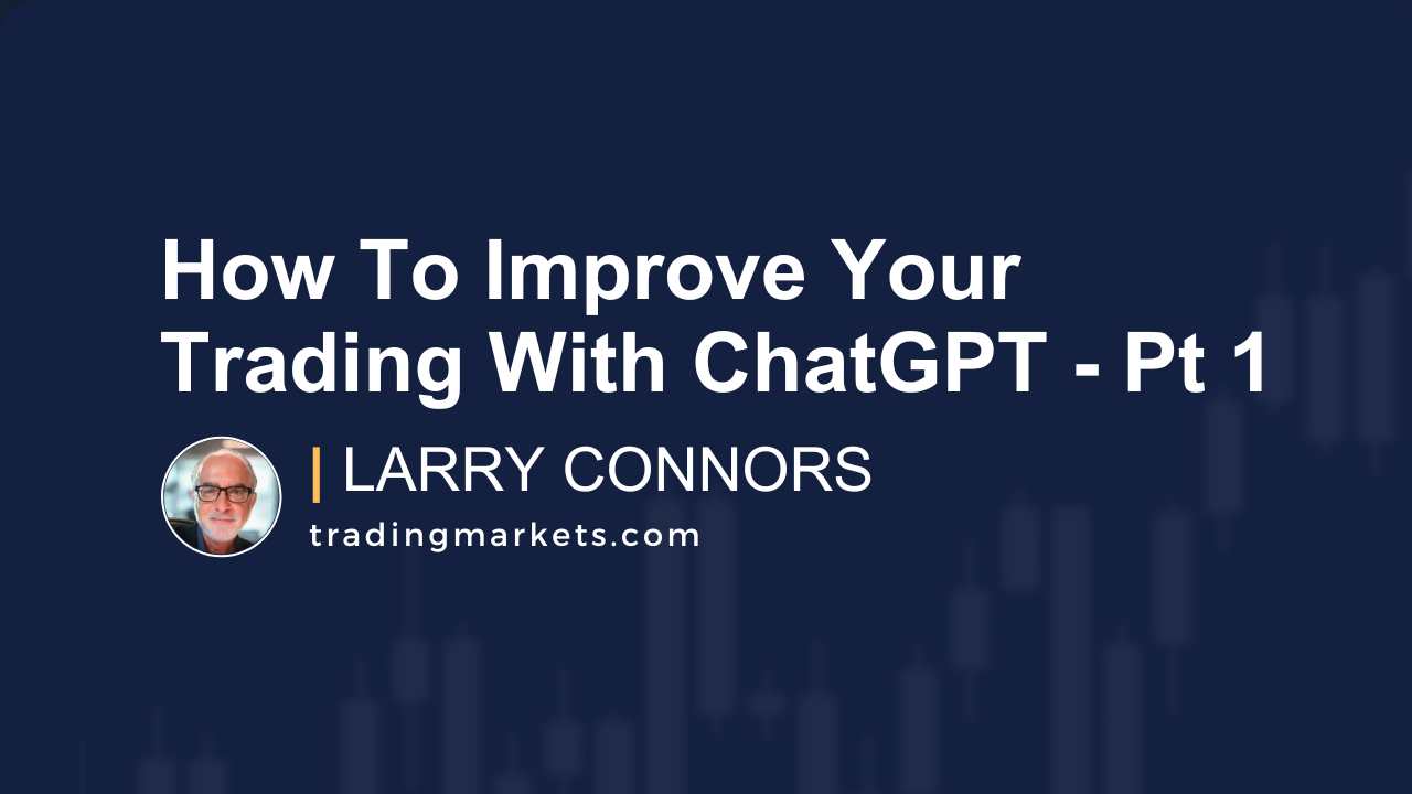 How To Improve Your Trading With ChatGPT – Pt 1