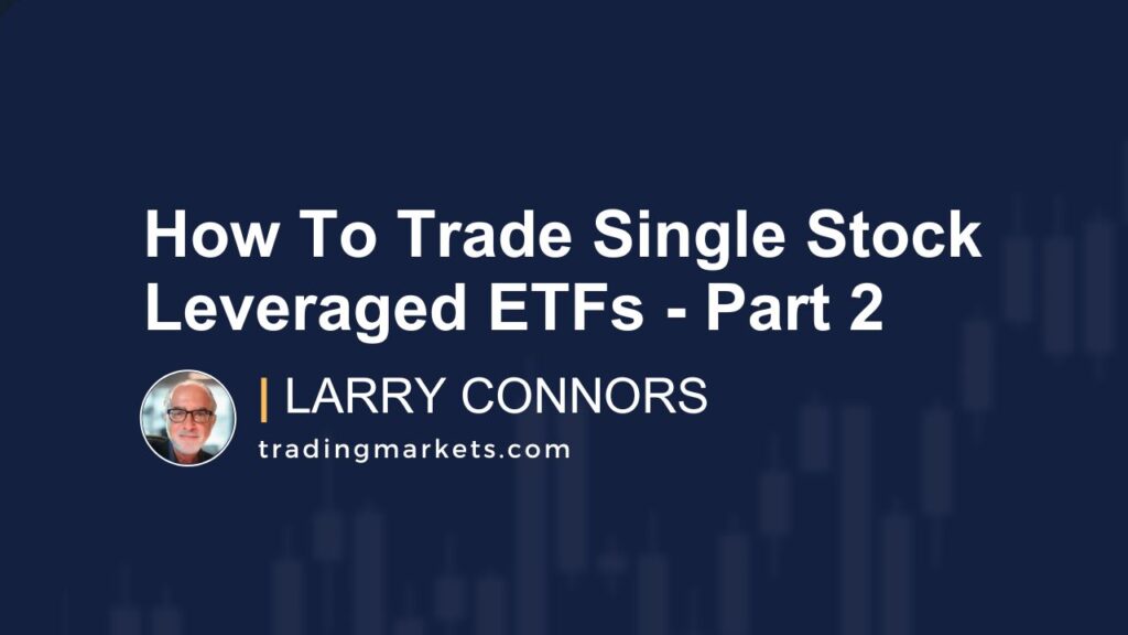 how-to-trade-signle-stock-leveraged-etfs-part-two